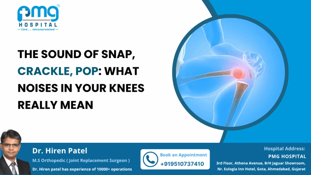 Why Your Knee Pops: Causes & Treatment in Ahmedabad