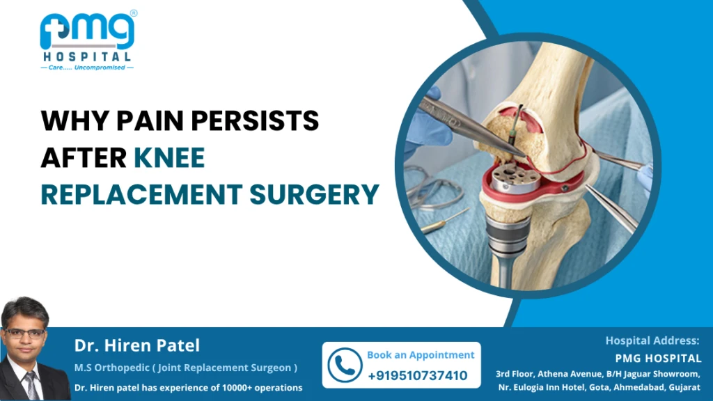Why Pain Persists After Knee Replacement Surgery