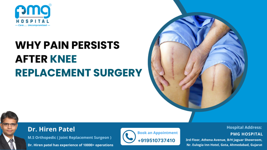 Why Pain Persists After Knee Replacement Surgery
